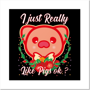 I Just Really Like Pigs OK Posters and Art